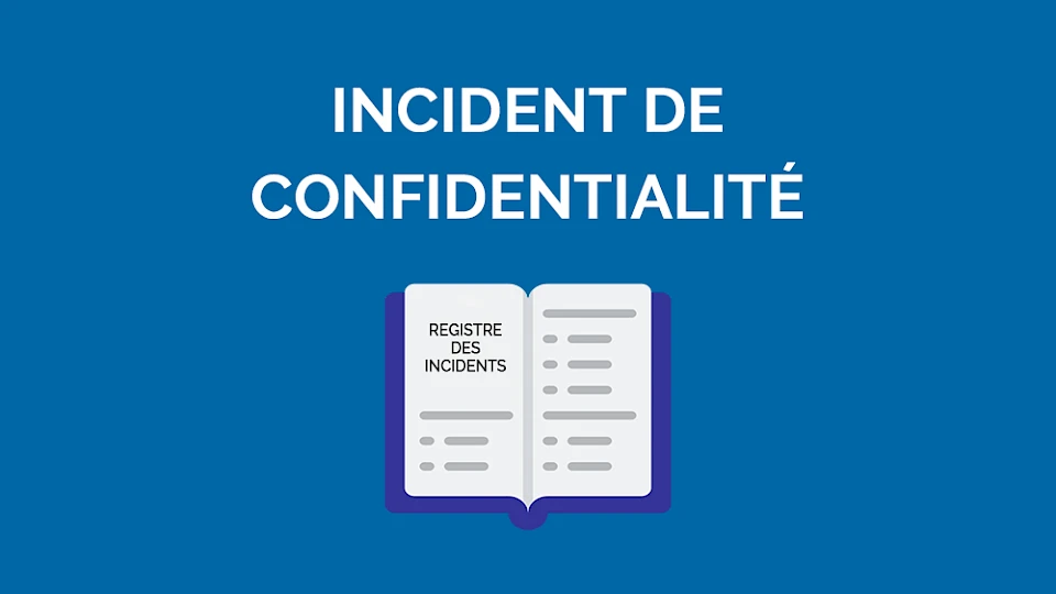 Quoi faire en cas d’incident de confidentialité?
